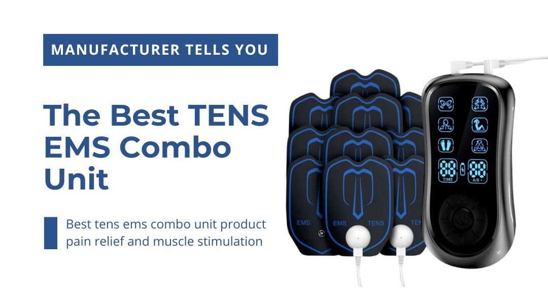 (Manufacturer Tells You) The Best TENS EMS Combo Unit TENS EMS UNIT